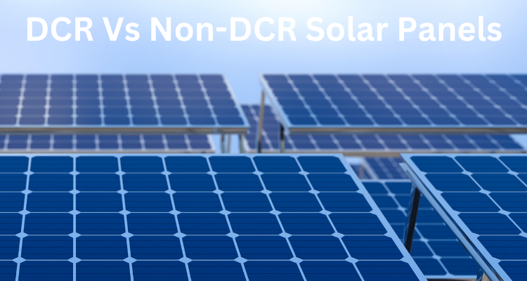 DCR And Non-DCR Solar Panels